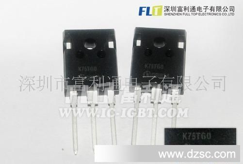 英飞凌IGBT IKW75N60T现货，原装全新